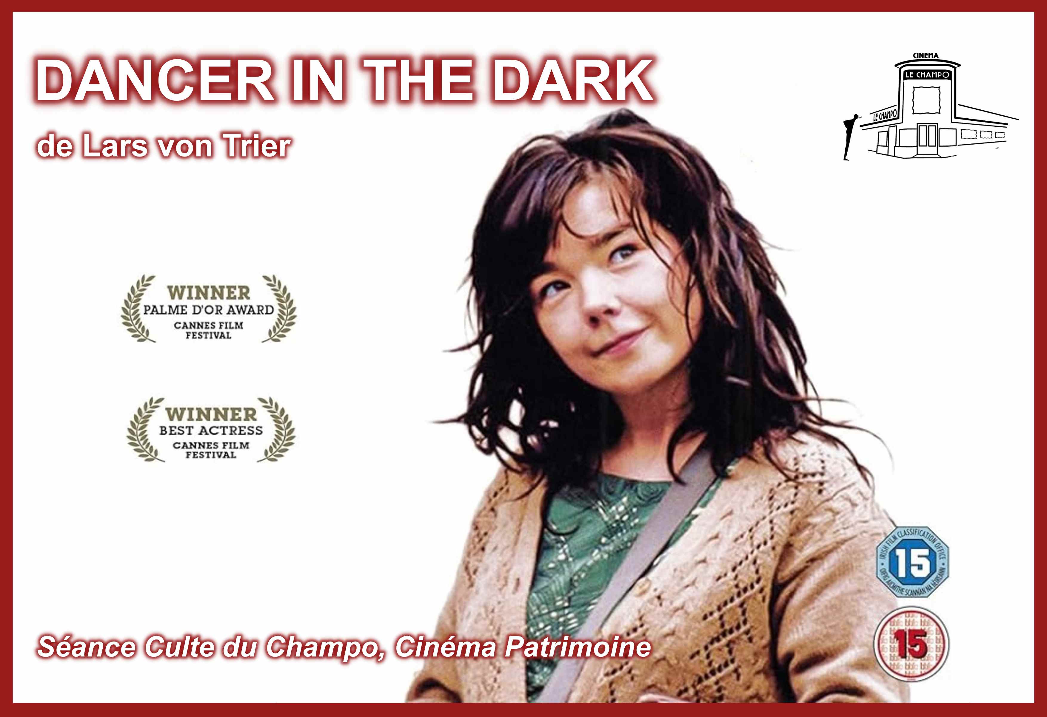 Visuel de la Séance culte du Champo consacrée à Dancer in the Dark de Lars von Trier, avec le portrait du personnage principal sur fond blanc et les mentions de récompenses cannoises.
