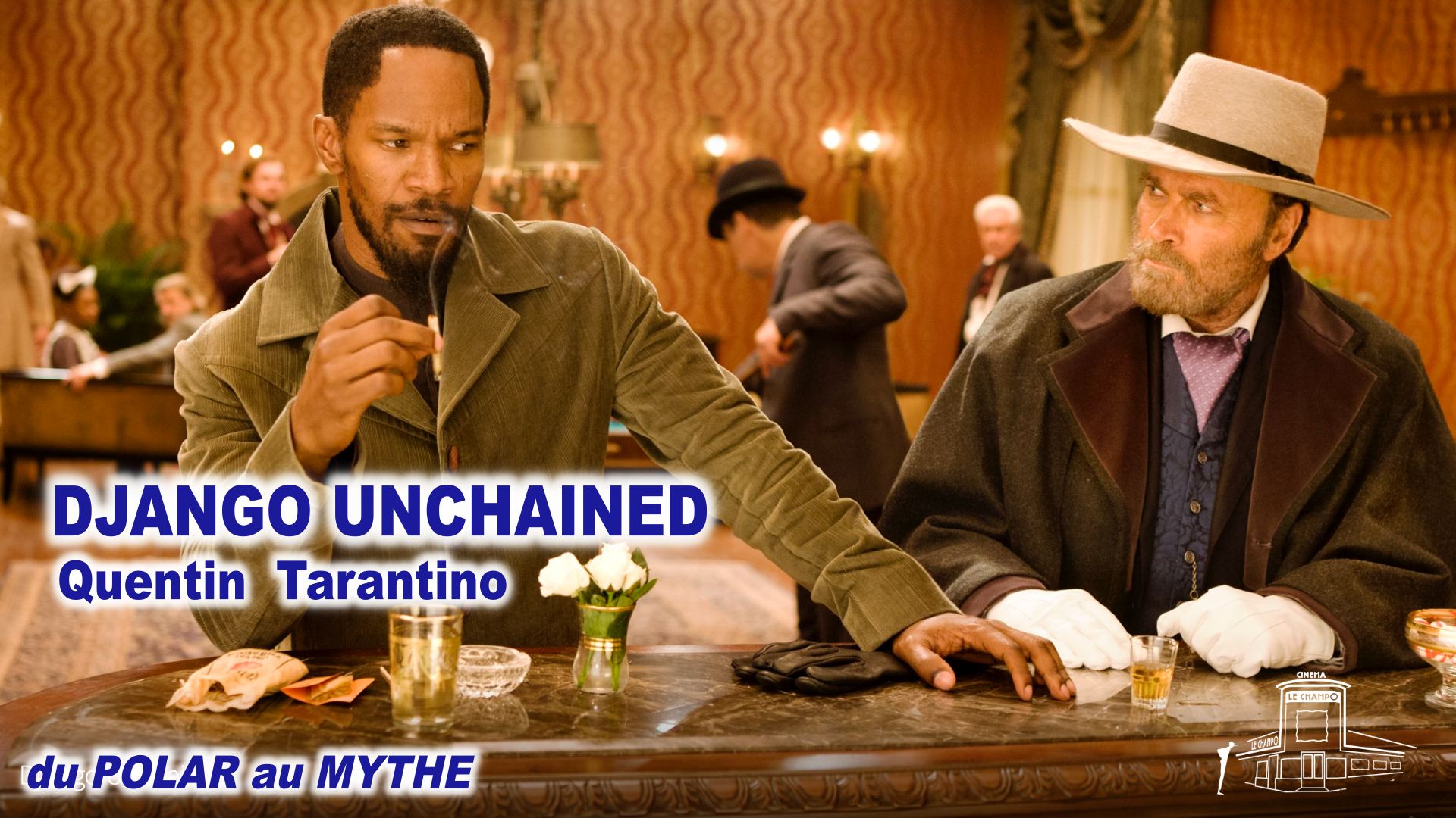 -DJANGO UNCHAINED - Image du film pour affiche cinéma Le Champo