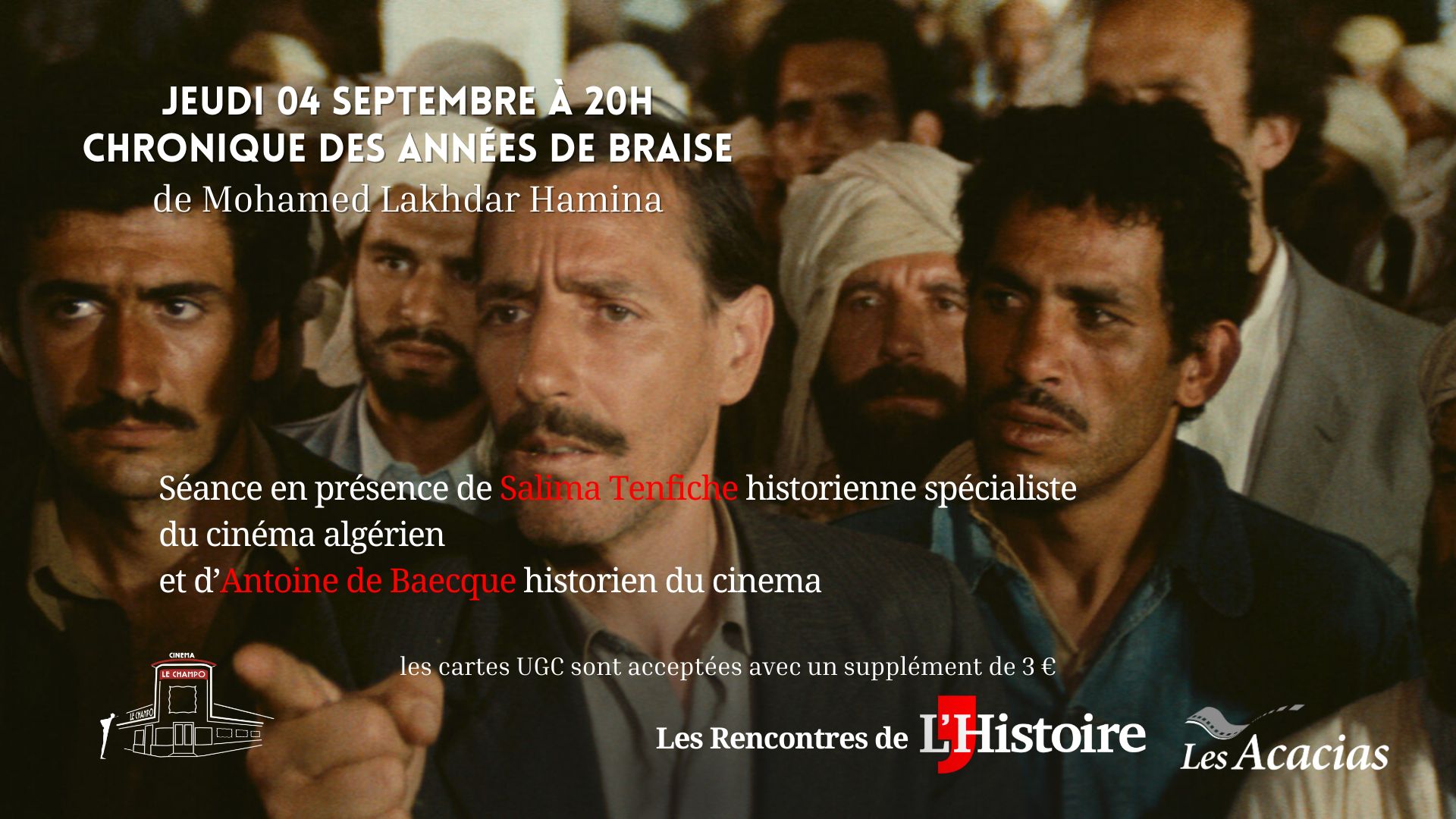 Affiche de Affiche de CHRONIQUE DES ANNÉES DE BRAISE - LES RENCONTRES DE L'HISTOIRE au CHAMPO
