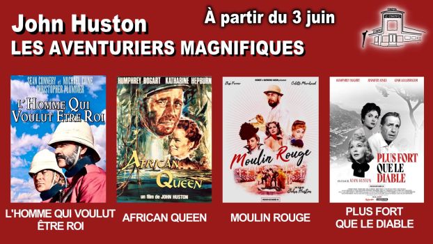 Les 4 affiches du Cycle John Huston au Champo/ L'homme qui voulut être roi - African queen - Moulin rouge - Plus fort que le diable